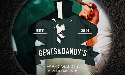 GENTS051-Fabio-Macor-Whats-The-Matter-EP