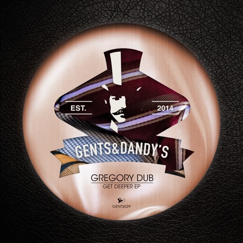 [GENTS29] Gregory Dub - Get Deeper EP