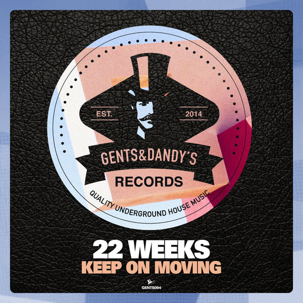 GENTS094 - 22 Weeks - Keep On Moving