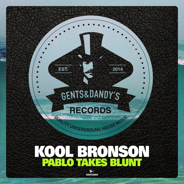 GENTS099 - Kool Bronson - Pablo Takes Blunt