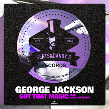 GENTS112 - George Jackson ft. Gene Roberson - Got That Magic