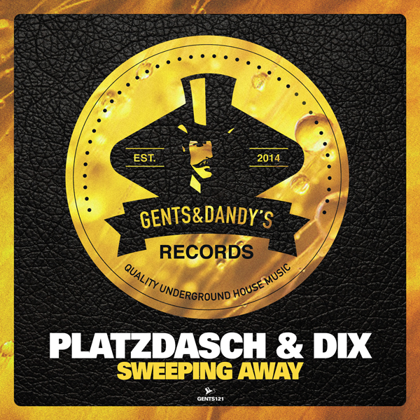 GENTS121 - Platzdasch & Dix - Sweeping Away EP