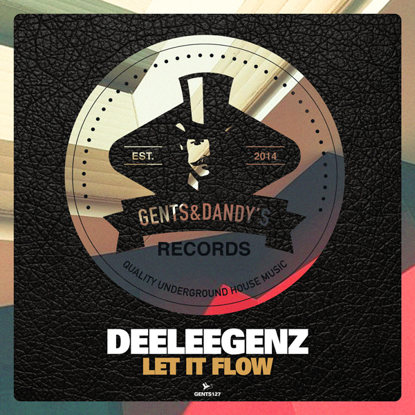 GENTS127 - Deeleegenz - Let It Flow EP