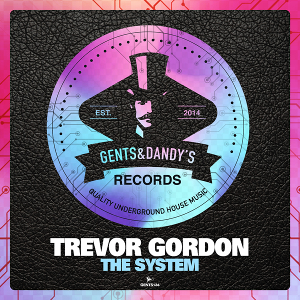 GENTS134 - Trevor Gordon - The System EP
