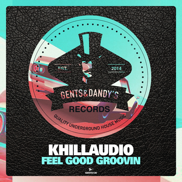 GENTS139 - Khillaudio - Feel Good Groovin