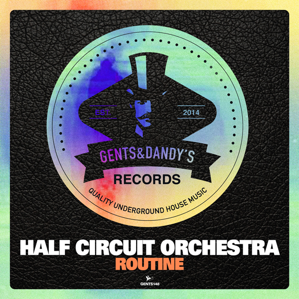 GENTS148 - Half Circuit Orchestra - Routine