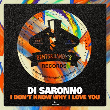 GENTS149 - Di Saronno - I Don't Know Why I Love You EP